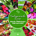 Lissner / Frauenberger / Landesverband Gartenbau Thüringen e.V. |  Kulinarische Reise durch Thüringer Gärtnereien | Buch |  Sack Fachmedien