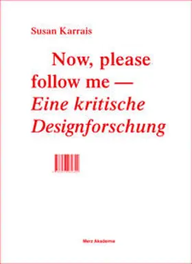 Karrais |  Now, please follow me – Eine kritische Designforschung | Buch |  Sack Fachmedien