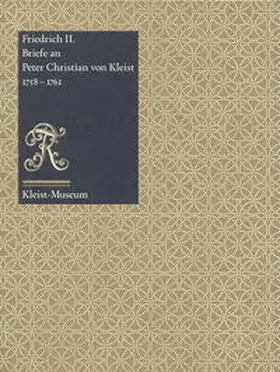 Kleist-Retzow / Schneiders / Wolff |  Friedrich II: Briefe an Peter Christian von Kleist 1758-1761 | Buch |  Sack Fachmedien