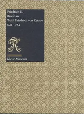 Kleist-Retzow / Schneiders / Wolff |  Friedrich II: Briefe an Wolff Friedrich von Retzow 1749-1754 | Buch |  Sack Fachmedien