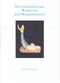 Jordan / Gribnitz / Kruse |  Die unheimliche Wirkung der Wasserfrauen | Buch |  Sack Fachmedien