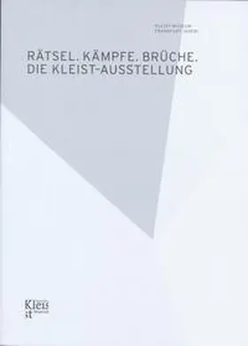 Bruyn / Gribnitz |  Rätsel. Kämpfe. Brüche. Die Kleist-Ausstellung | Buch |  Sack Fachmedien
