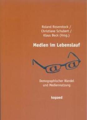 Rosenstock / Schubert / Beck | Medien im Lebensverlauf | Buch | 978-3-938028-88-9 | sack.de