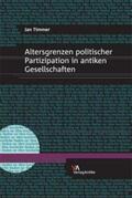 Timmer |  Altersgrenzen politischer Partizipation in antiken Gesellschaften | Buch |  Sack Fachmedien