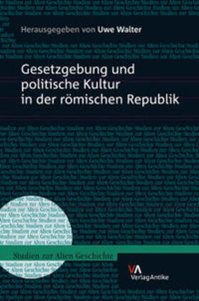 Walter | Gesetzgebung und politische Kultur in der römischen Republik | Buch | 978-3-938032-74-9 | sack.de