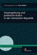 Walter |  Gesetzgebung und politische Kultur in der römischen Republik | Buch |  Sack Fachmedien