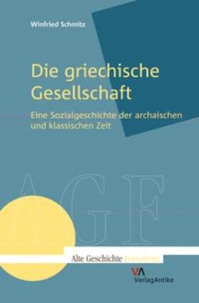 Schmitz |  Die griechische Gesellschaft | Buch |  Sack Fachmedien