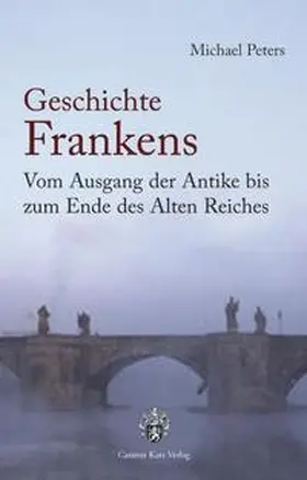 Peters |  Geschichte Frankens | Buch |  Sack Fachmedien