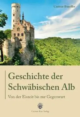 Bumiller |  Geschichte der Schwäbischen Alb | Buch |  Sack Fachmedien