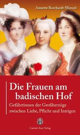 Borchardt-Wenzel |  Die Frauen am badischen Hof | Buch |  Sack Fachmedien