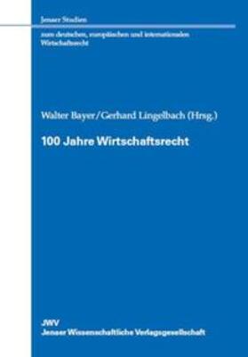 Bayer / Lingelbach | 100 Jahre Wirtschaftsrecht | Buch | 978-3-938057-29-2 | sack.de