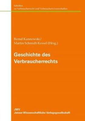 Kannowski / Schmidt-Kessel | Geschichte des Verbraucherrechts | Buch | 978-3-938057-60-5 | sack.de