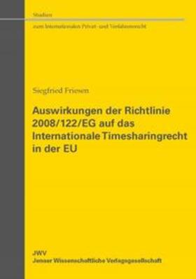 Friesen | Auswirkungen der Richtlinie 2008/122/EG auf das Internationale Timesharingrecht in der EU | Buch | 978-3-938057-68-1 | sack.de