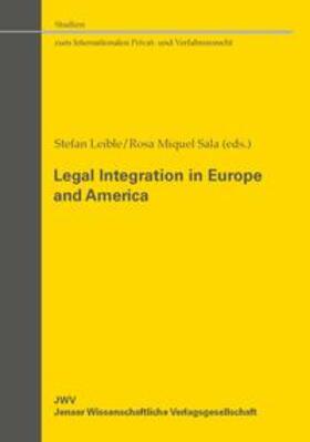 Leible / Miquel Sala | Legal Integration in Europe and America | Buch | 978-3-938057-81-0 | sack.de