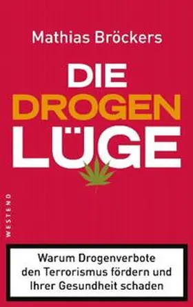 Bröckers |  Die Drogenlüge | Buch |  Sack Fachmedien