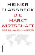 Flassbeck |  Die Marktwirtschaft des 21. Jahrhunderts | eBook | Sack Fachmedien