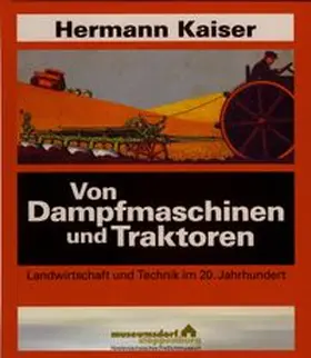 Kaiser |  Von Dampfmaschinen und Traktoren | Buch |  Sack Fachmedien