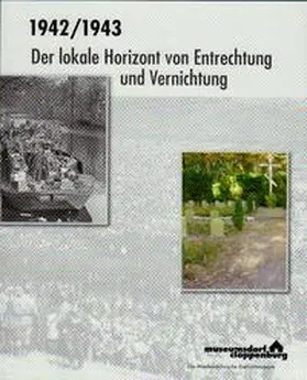 Hemken / Ziessow |  1942/1943 Der lokale Horizont von Entrechtung und Vernichtung | Buch |  Sack Fachmedien