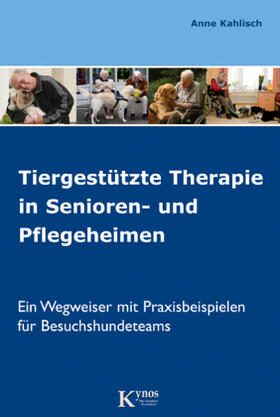 Kahlisch | Kahlisch, A: Tiergestützte Therapie in Seniorenheimen | Buch | 978-3-938071-83-0 | sack.de