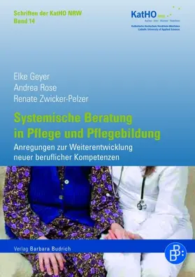 Geyer / Rose / Zwicker-Pelzer |  Systemische Beratung in Pflege und Pflegebildung | Buch |  Sack Fachmedien