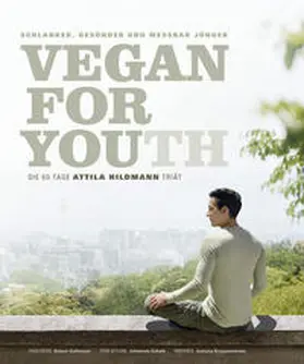 Hildmann |  Vegan for Youth. Die Attila Hildmann Triät | Buch |  Sack Fachmedien