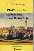 Singer |  Pfaffenhofen von Straßen und Menschen | Buch |  Sack Fachmedien