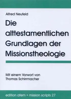 Neufeld |  Die alttestamentlichen Grundlagen der Missionstheologie | Buch |  Sack Fachmedien