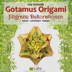 Schmidt |  Gotamus Origami filigrane Dekorationen | Buch |  Sack Fachmedien