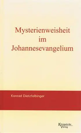 Dietzfelbinger |  Mysterienweisheit im Johannesevangelium | Buch |  Sack Fachmedien