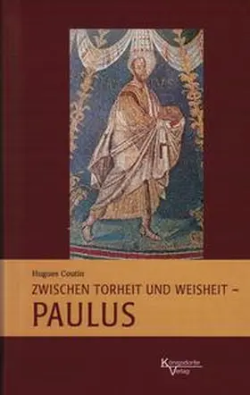Coutin / Dietzfelbinger |  Zwischen Torheit und Weisheit - Paulus | Buch |  Sack Fachmedien