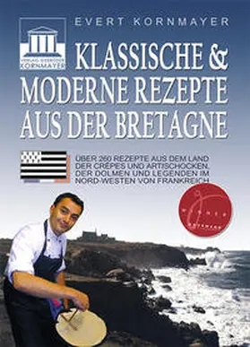 Kornmayer |  Klassische und moderne Rezepte aus der Bretagne | Buch |  Sack Fachmedien