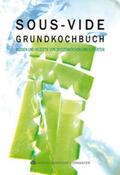 Kornmayer / Ackermann / Apelt |  SOUS-VIDE GRUNDKOCHBUCH | Buch |  Sack Fachmedien
