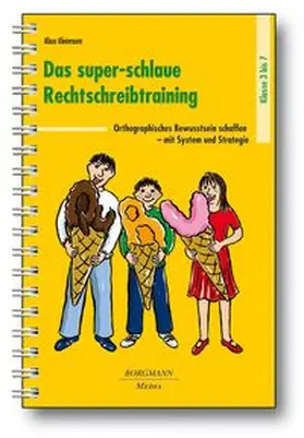 Kleinmann |  Das super-schlaue Rechtschreibtraining. Klasse 3-7 | Buch |  Sack Fachmedien