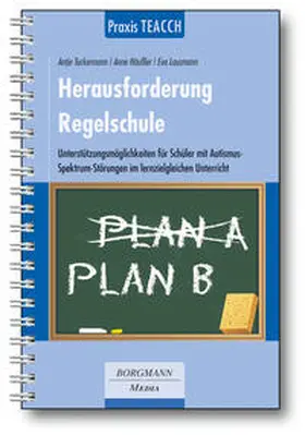 Tuckermann / Häußler / Lausmann |  Praxis TEACCH: Herausforderung Regelschule | Buch |  Sack Fachmedien