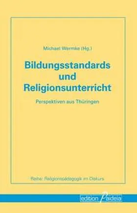 Wermke |  Bildungsstandards und Religionsunterricht | Buch |  Sack Fachmedien