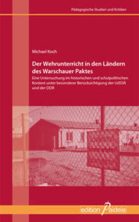 Koch / Koerrenz | Der Wehrunterricht in den Ländern des Warschauer Paktes | Buch | 978-3-938203-43-9 | sack.de