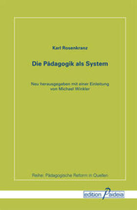 Rosenkranz / Winkler | Die Pädagogik als System | Buch | 978-3-938203-58-3 | sack.de
