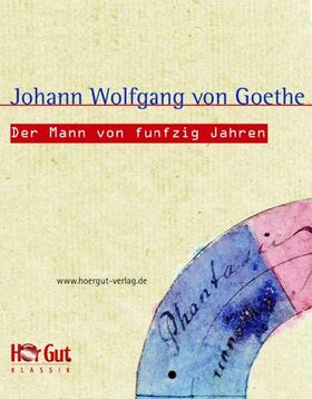 Goethe |  Der Mann von funfzig Jahren | eBook | Sack Fachmedien