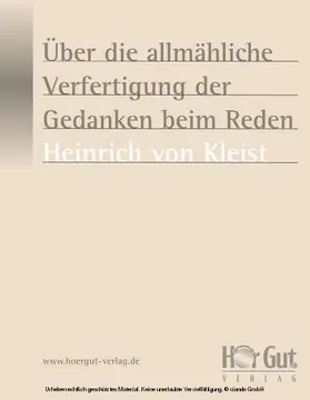 Kleist |  Über die allmähliche Verfertigung der Gedanken beim Reden | eBook | Sack Fachmedien