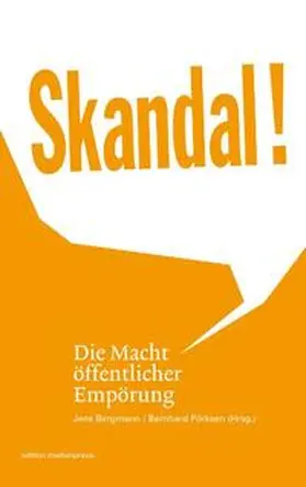 Bergmann / Pörksen |  Skandal! Die Macht öffentlicher Empörung | Buch |  Sack Fachmedien