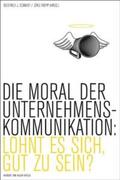 Schmidt / Tropp |  Die Moral der Unternehmenskommunikation | Buch |  Sack Fachmedien