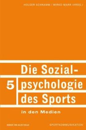 Schramm / Marr | Die Sozialpsychologie des Sports in den Medien | Buch | 978-3-938258-79-8 | sack.de