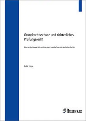 Haas |  Grundrechtsschutz und richterliches Prüfungsrecht | Buch |  Sack Fachmedien