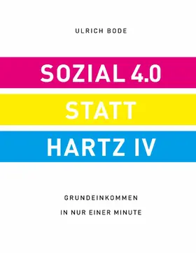 Bode |  Sozial 4.0 statt Hartz 4 | eBook | Sack Fachmedien