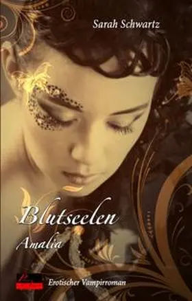 Schwartz |  Blutseelen 01: Amalia | Buch |  Sack Fachmedien