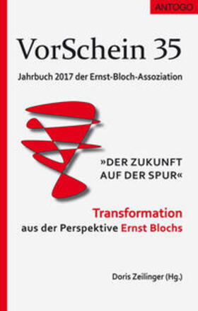Zeilinger / Arabatzis / Armanski | VorSchein 35 Jahrbuch 2017 der Ernst-Bloch-Assoziation | Buch | 978-3-938286-53-1 | sack.de