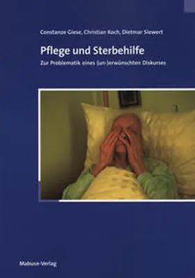 Giese / Koch / Siewert |  Pflege und Sterbehilfe | Buch |  Sack Fachmedien