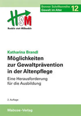 Brandl |  Möglichkeiten zur Gewaltprävention in der Altenpflege | Buch |  Sack Fachmedien