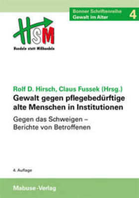 Hirsch / Fussek |  Gewalt gegen pflegebedürftige alte Menschen in Institutionen | Buch |  Sack Fachmedien
