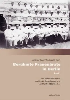 Ebert / David | Berühmte Frauenärzte in Berlin | Buch | 978-3-938304-45-7 | www.sack.de